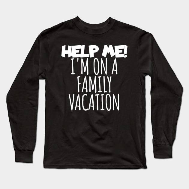 Vacaton help me Long Sleeve T-Shirt by maxcode